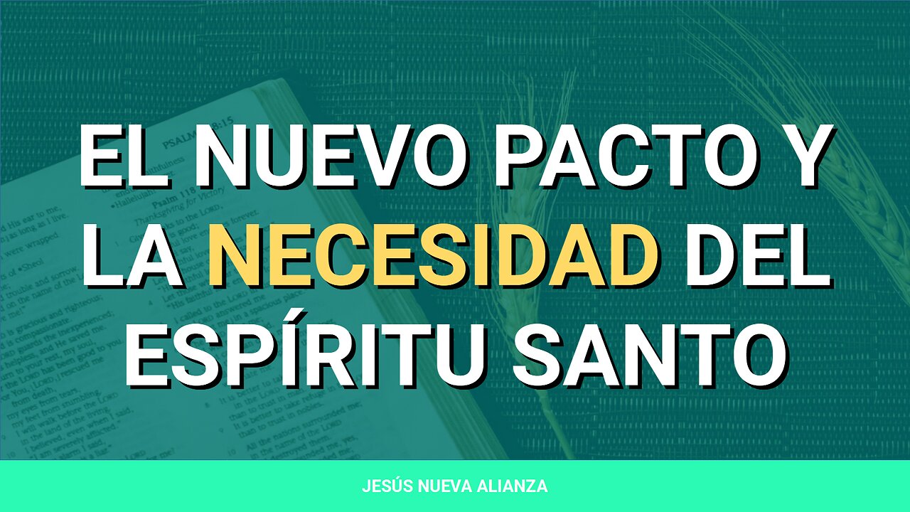 ✝️ El nuevo pacto y la necesidad del Espíritu Santo | Efesios 5:18