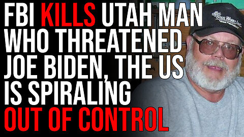 FBI KILLS Utah Man Who THREATENED Joe Biden, The US Is Spiraling Out Of Control