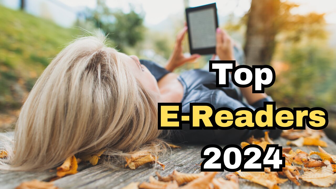 Top E-Readers of 2024 | Which One Should You Buy?