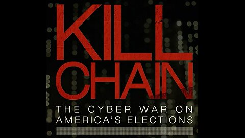 Kill Chain The Cyber War On Americas Elections