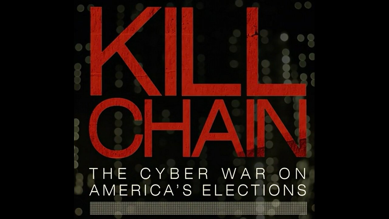 Kill Chain The Cyber War On Americas Elections