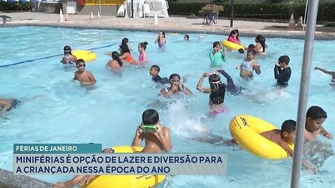 Férias de Janeiro: Miniférias é Opção de Lazer e Diversão para a Criançada nessa Época do Ano.
