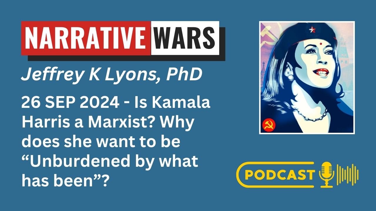 26 SEP 2024 - Is Kamala Harris A Marxist?