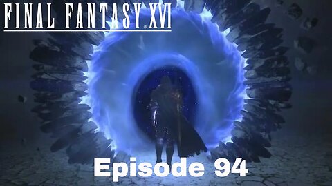 Final Fantasy XVI Episode 94 The Chronolith Trials part 2