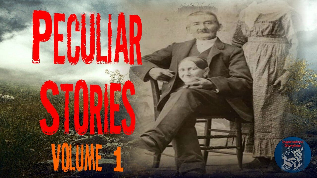 Peculiar Stories | Volume 1 | Supernatural StoryTime E277