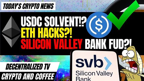 Crypto and Coffee: USDC Solvent! ETH HACKS?! Silicon Valley Bank FUD?!