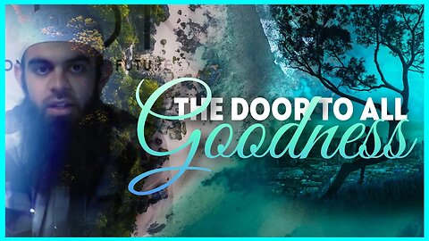 The Door to All Goodness | Heart-Touching Reminder | Ustaadh Abu Ibraheem Hussnayn