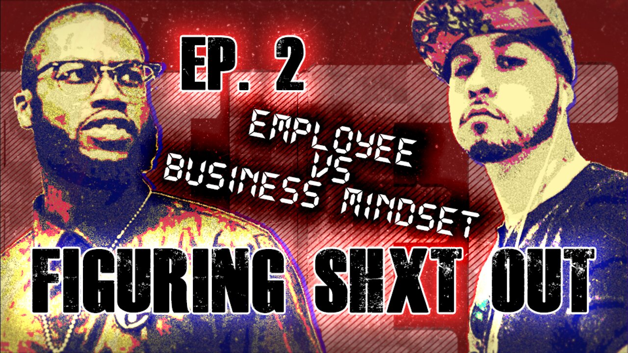 Ep. 2 - Employee vs Business Mindset & Silver/Gold