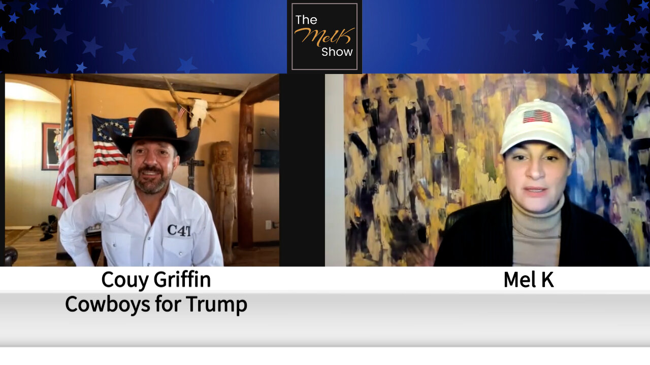 Mel K & Couy Griffin Founder of Cowboys For Trump & Jan 6 Political Victim Catch Up 2-14-22