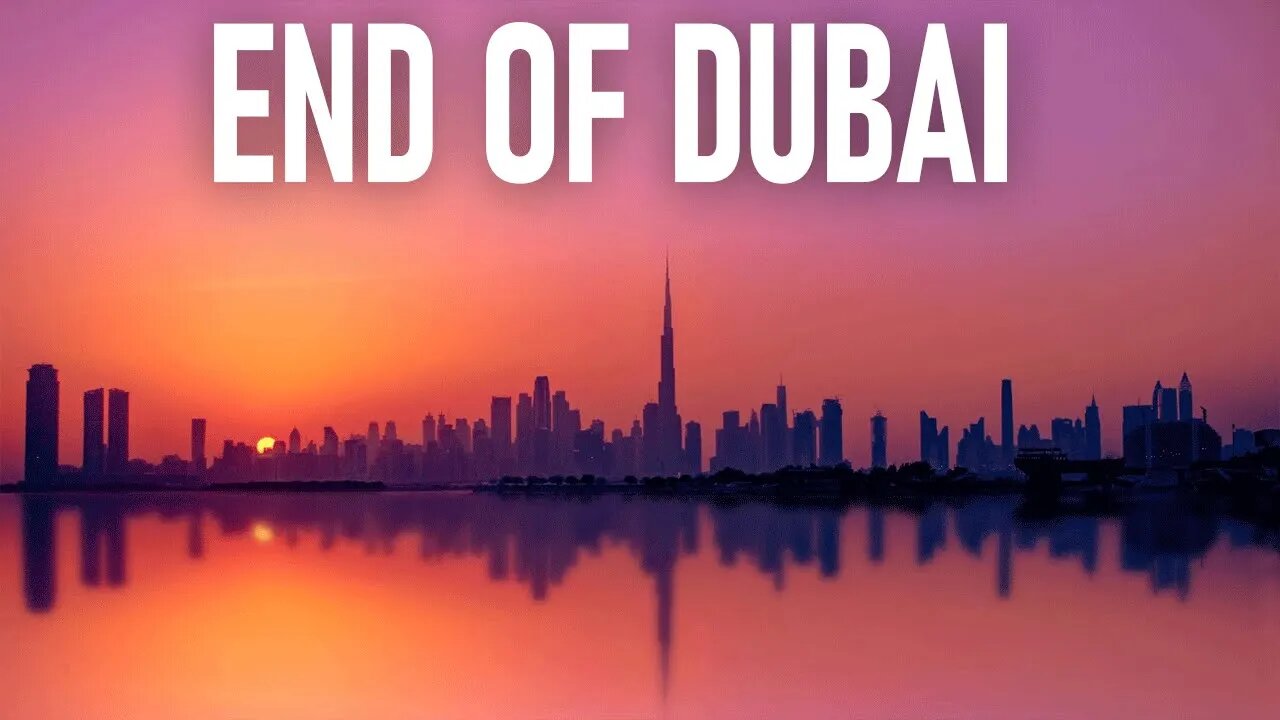 The End Of Dubai!