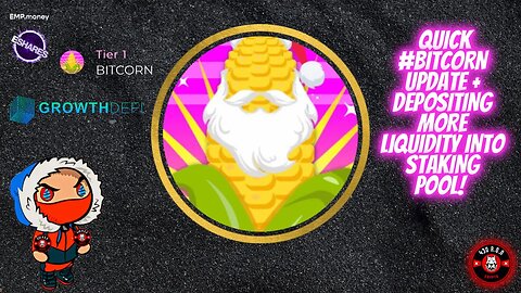 Quick #BITCORN Update + Depositing More Liquidity Into Staking Pool!