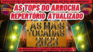 AS TOPS DO ARROCHA 2023 REPERTÓRIO ATUALIZADO PRA PAREDÃO 2023