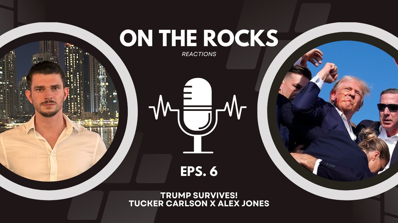 TRUMP SURVIVES! TUCKER CARLSON x ALEX JONES | ON THE ROCKS REACTIONS EPISODE 6