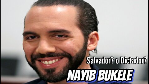 Nayib Bukele Salvador? o Dictador?