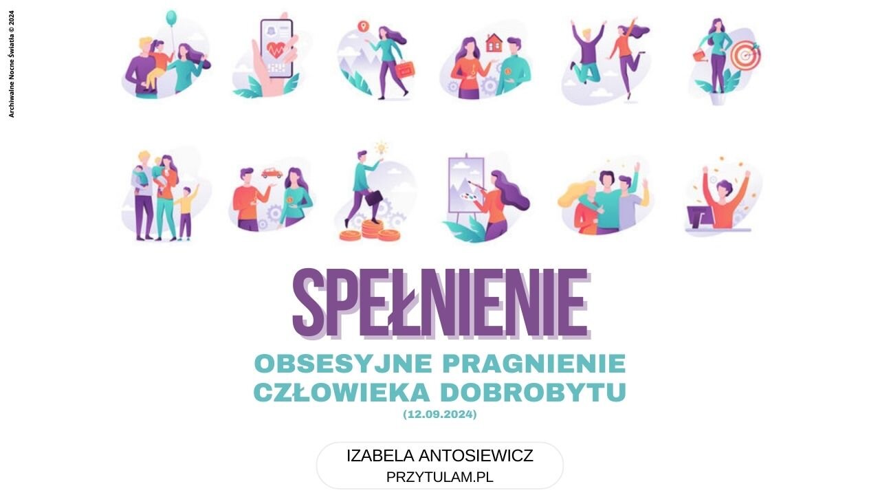 Izabela Antosiewicz: Spełnienie – obsesyjne pragnienie człowieka dobrobytu (12.09.2024)