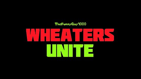 Wheaters Unite (Full Album)