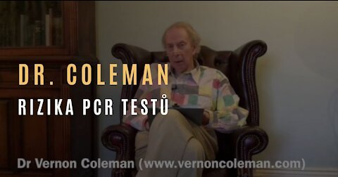Dr. Vernon Coleman - Rizika PCR testů a případy poškození z jejich užívání