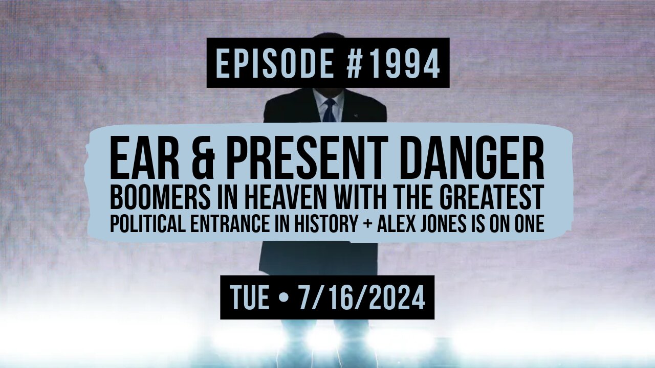 Owen Benjamin | #1994 Ear & Present Danger - Boomers In Heaven With The Greatest Political Entrance In History + Alex Jones Is On One