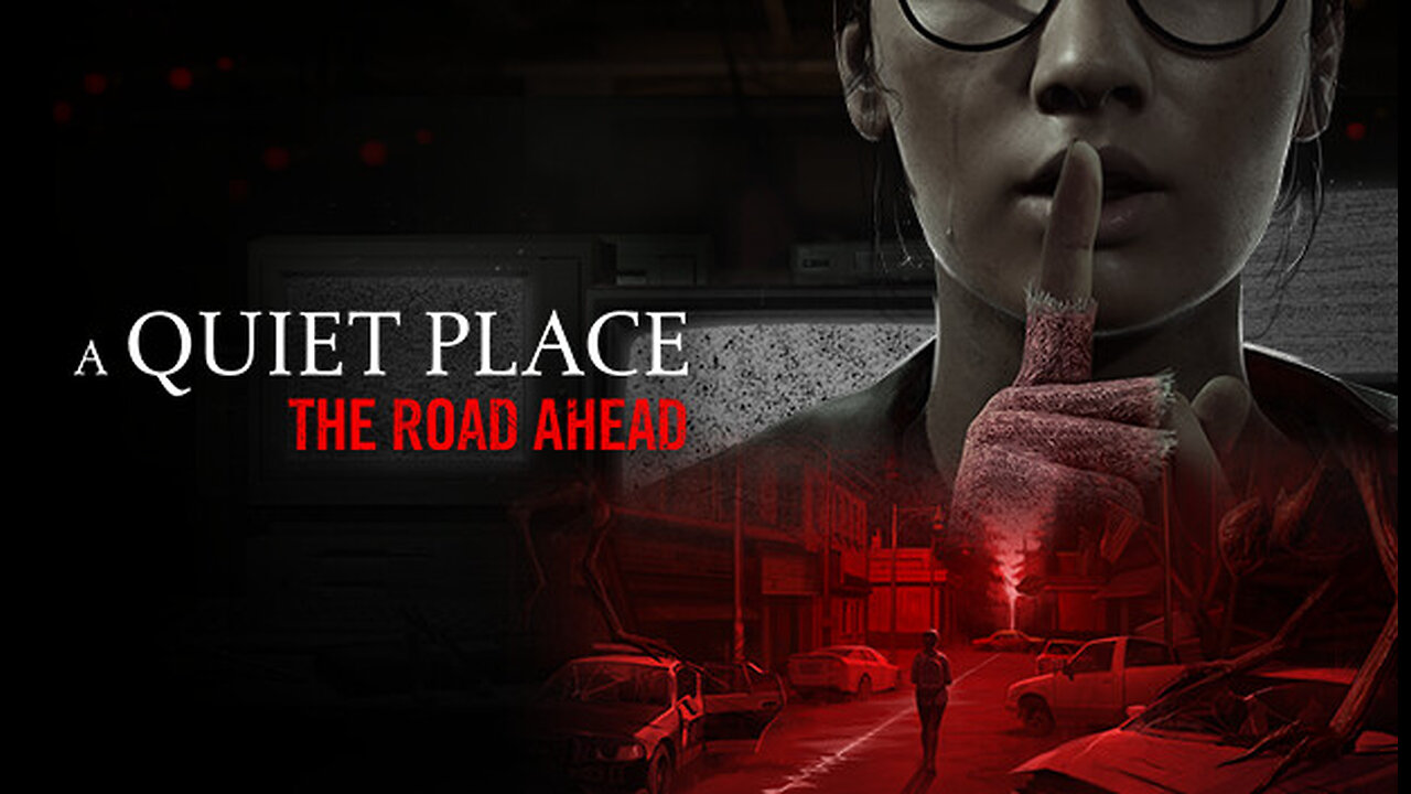 A QUIET PLACE: THE ROAD AHEAD