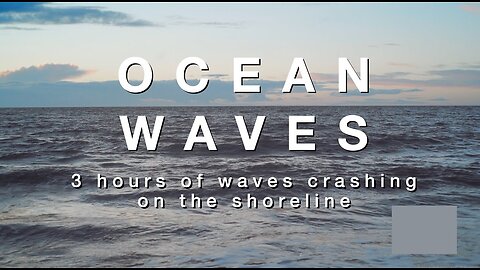 Ocean Waves | Waves Crashing & Hitting The Shoreline & Beach | Relaxation Ambience | For 3 Hours