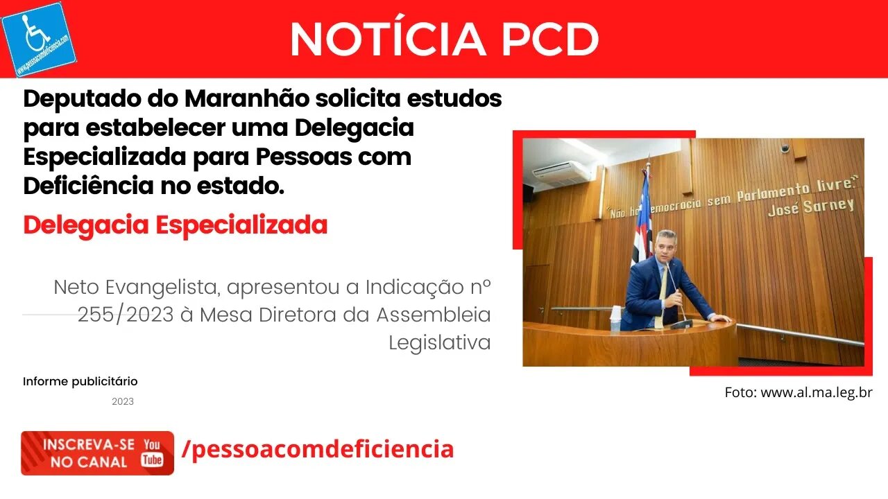 Deputado do Maranhão solicita Delegacia Especializada para Pessoas com Deficiência no estado.