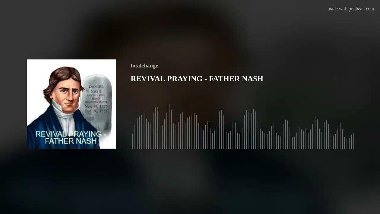 REVIVAL PRAYING - FATHER NASH