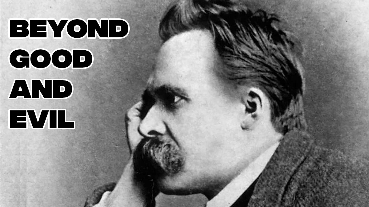 Beyond Good and Evil: Friedrich Nietzsche's Provocative Ideas