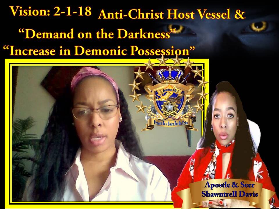 Prophetic Vision Warning :2-1-18 Demand on Darkness Sin Caught Up, Increase in Demonic Possession-Yellow Eyes