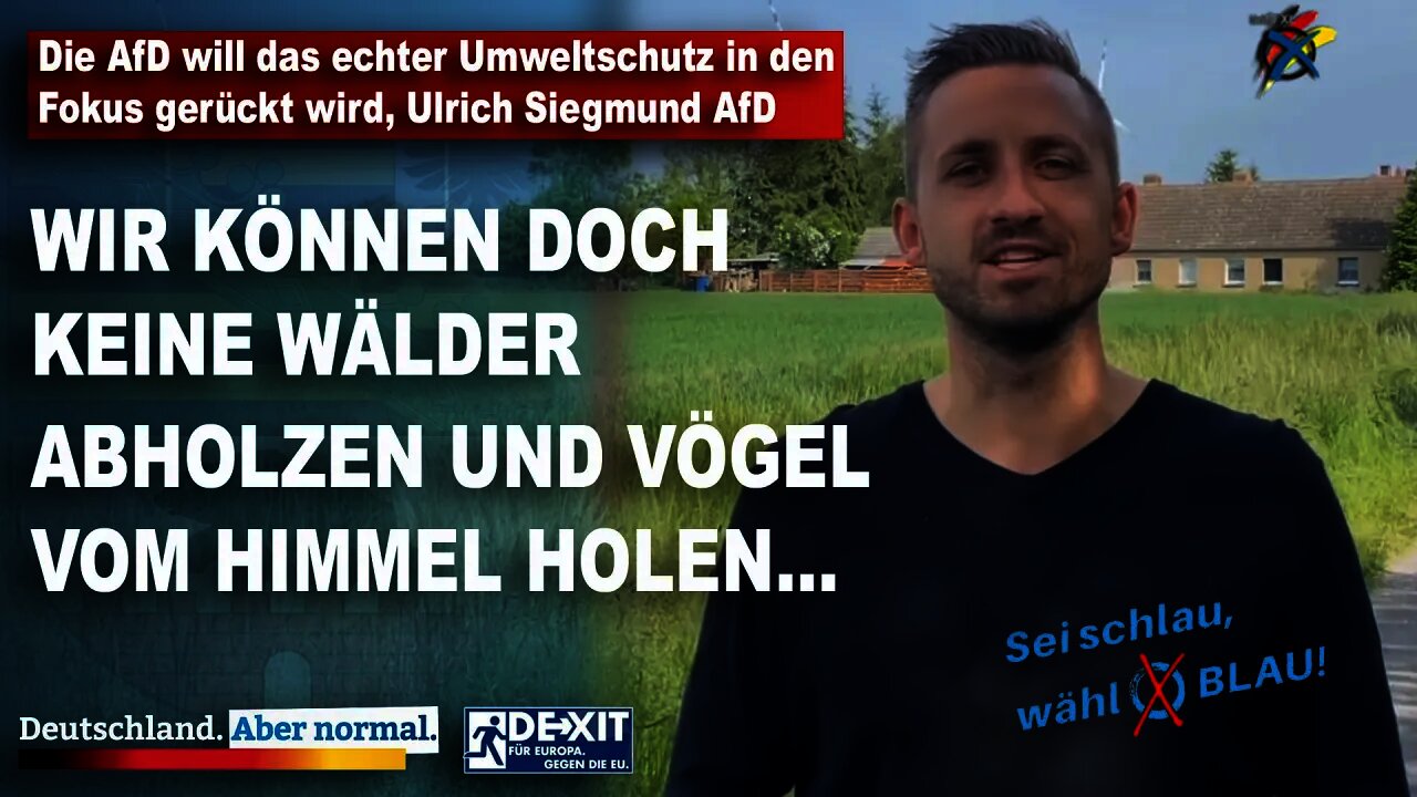 Die AfD will das echter Umweltschutz in den Fokus gerückt wird, Ulrich Siegmund AfD