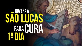 PRIMEIRO DIA - NOVENA A SÃO LUCAS PEDINDO SAÚDE DO CORPO E DA ALMA