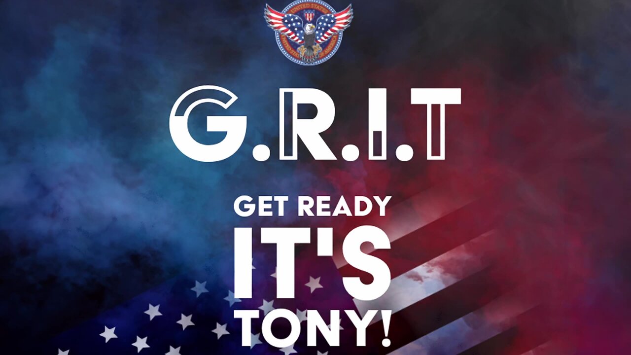 G.R.I.T. Get Ready It's Tony