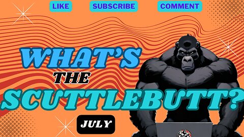 What's the Scuttlebutt: July 2024