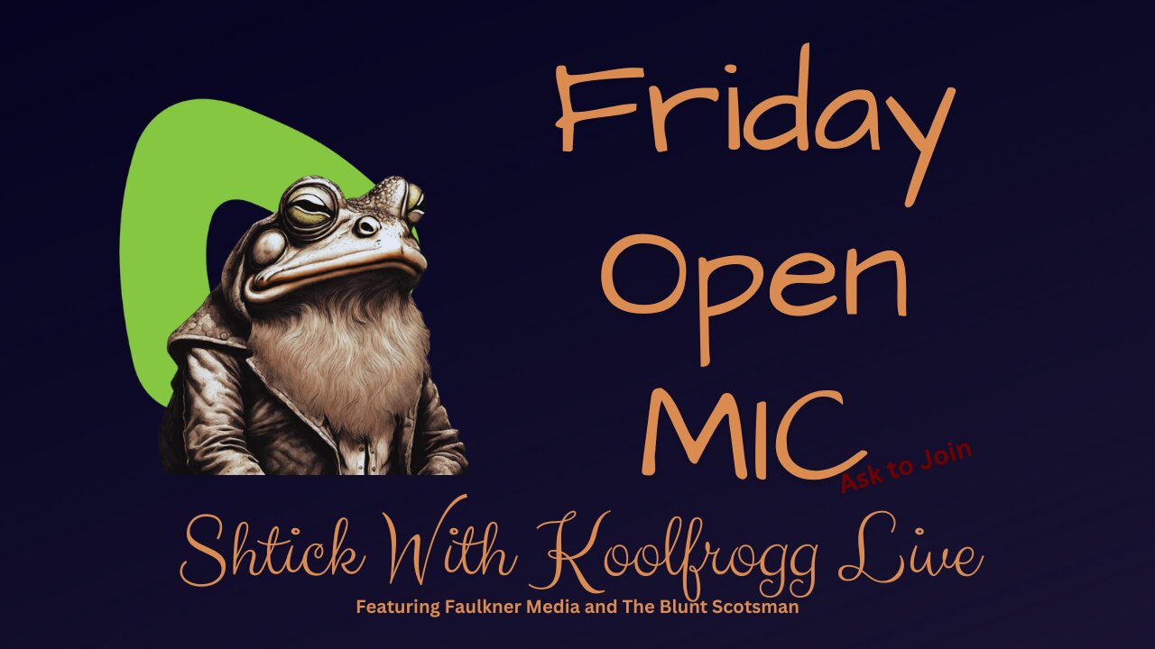 Shtick With Koolfrogg Live - Friday Open Mic -