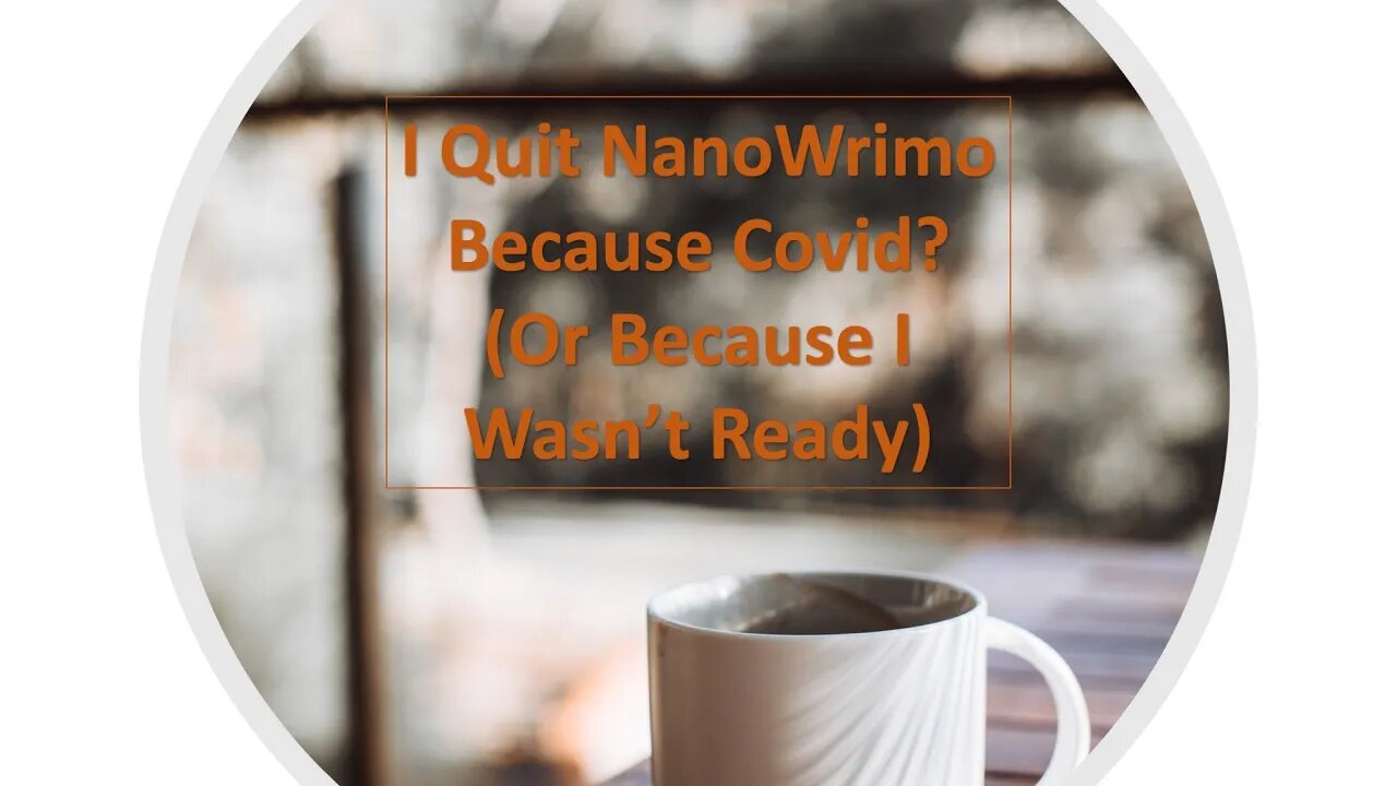 I Quit NanoWrimo Because Covid?