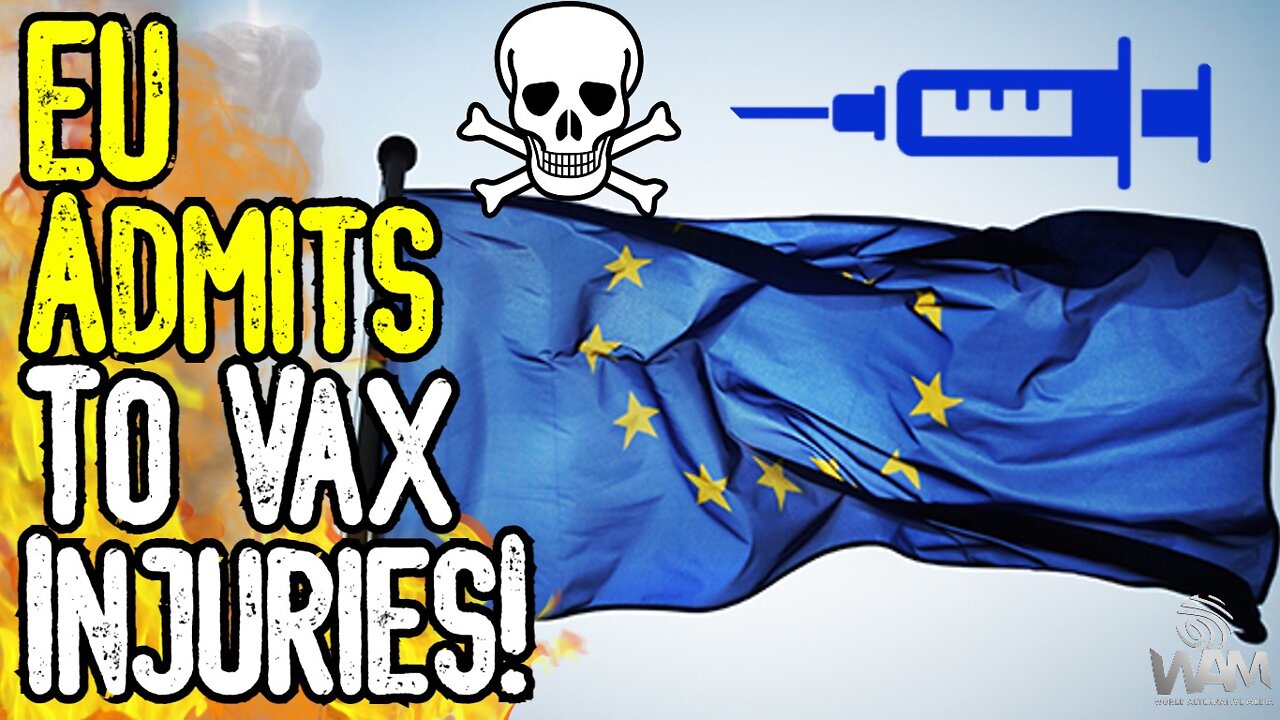 EU ADMITS To Vax Injuries! - NEW Studies Expose MORE Injury & Death! - Mandates CONTINUE!