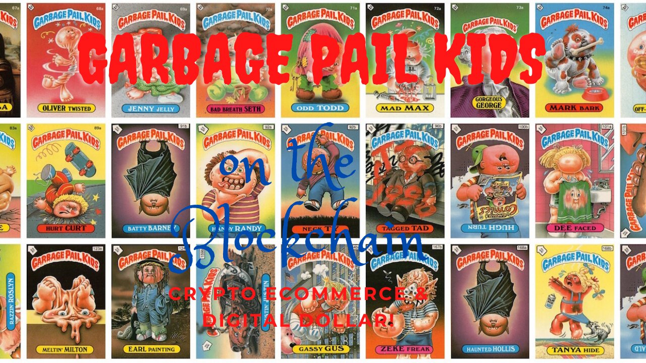 Garbage Pail Kids on the Blockchain, Crypto Ecommerce & Digital Dollar