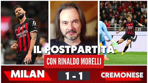 MILAN-CREMONESE 1-1, lo scherzo con il fuoco continua! Il commento alla partita di Rinaldo Morelli