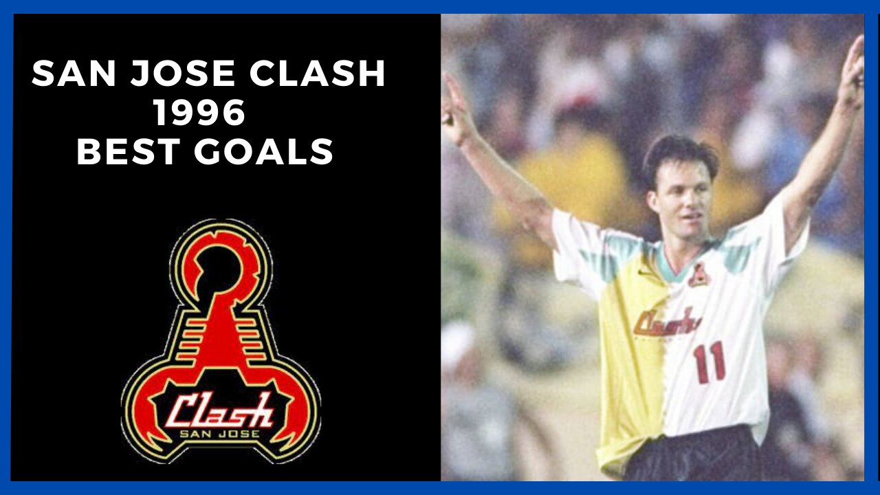 SAN JOSE CLASH - BEST GOALS 1996