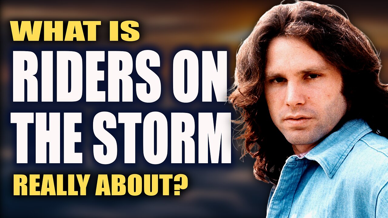 What "Riders On The Storm" by The Doors is Really About: "The End" Connection