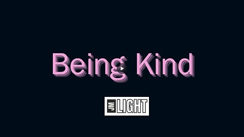 Being Kind