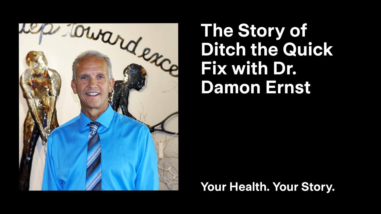 The Story of Ditch the Quick Fix with Dr. Damon Ernst