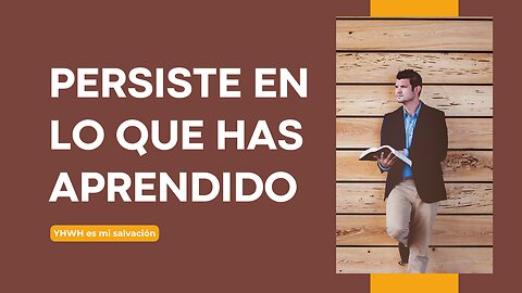 📖 Persiste en lo que has aprendido | 2 Timoteo 3:14