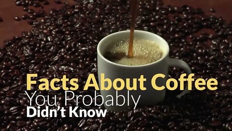 11 Facts About Coffee You Had No Idea About!