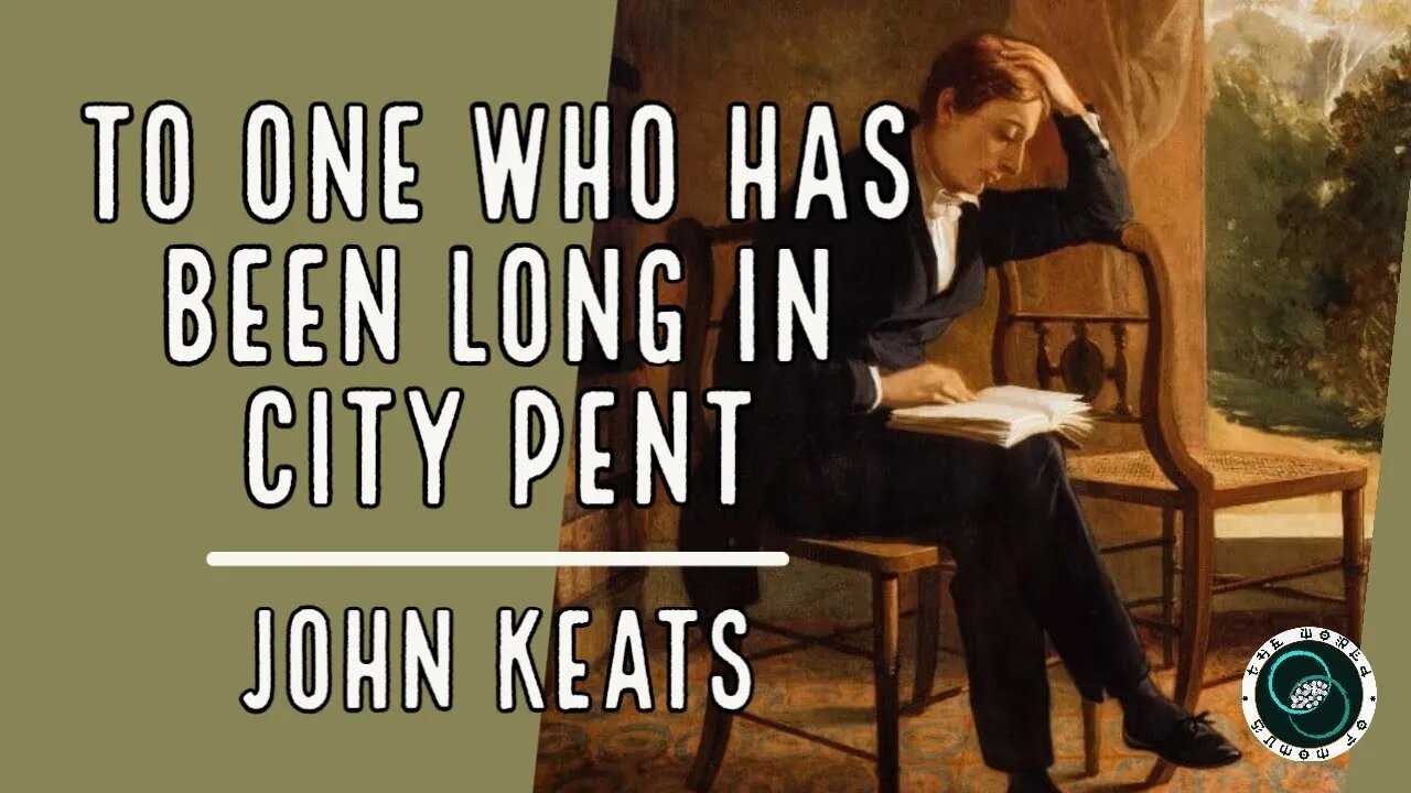 'To One Who Has Been Long in City Pent' by John Keats | Poem | The World of Momus Podcast