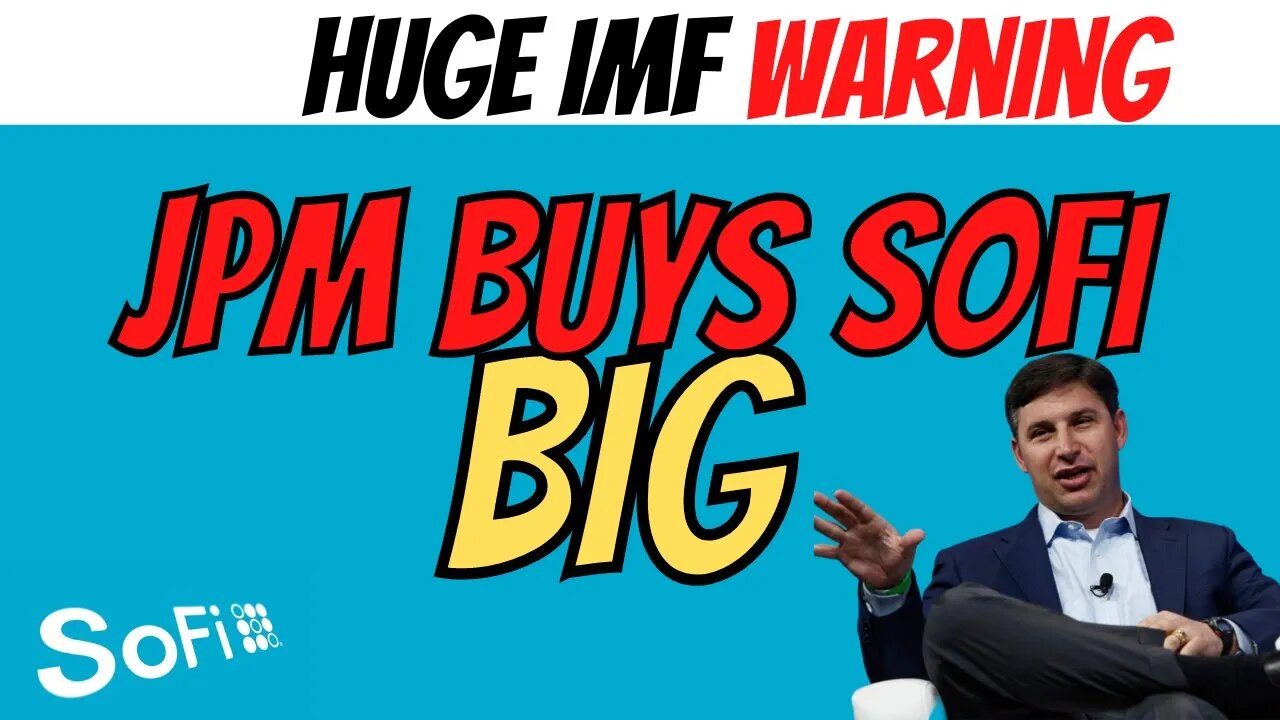 Huge Increase in ETF's owning SoFi │ JPM Buys 380K SOFI │ IMF Broad Warning $SOFI