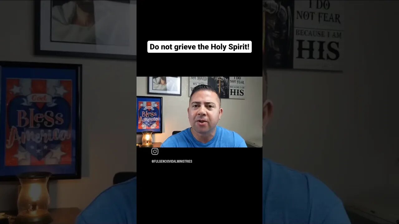 Do not grieve the Holy Spirit!