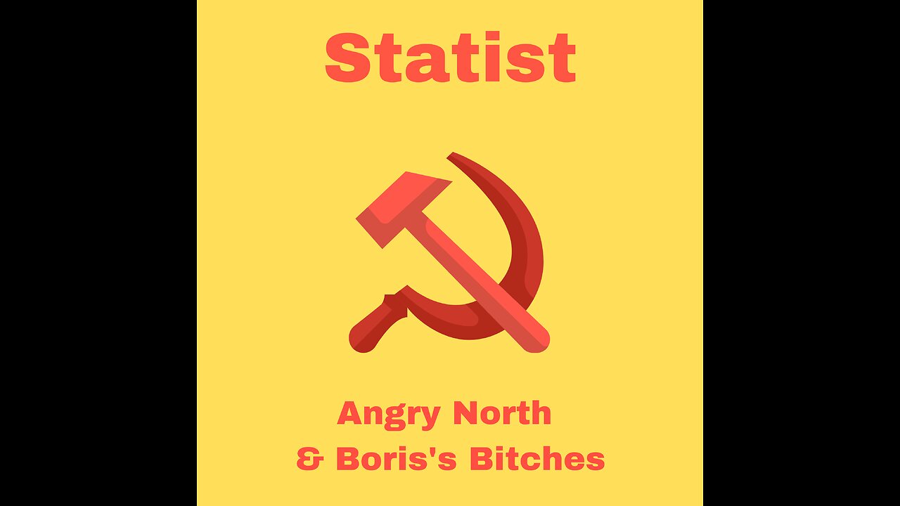 Statist - A song by Angry North & Boris's Bitches