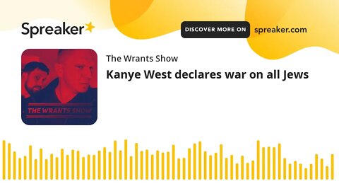 Kanye West declares war on all Jews