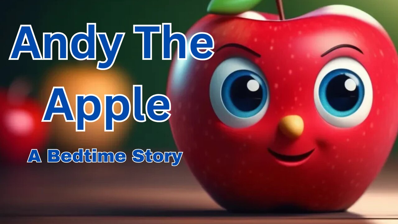 Andy The Apple | Children Story | Bedtime Stories |ABC Sing & Play