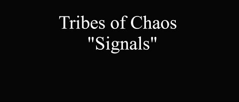 Tribes of chaos - "Signals"